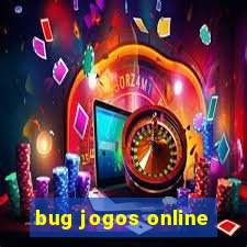 bug jogos online